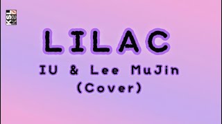 IU & Lee MuJin - LILAC Cover Eng Lyrics