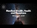 Manifest wealth health and happiness while you sleep guided meditation