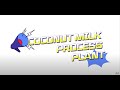 Coconut process Click to watch the technical force behind the coconut milk production line.