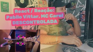 REACT / REACÃO: Pabllo Vittar, MC Carol - Descontrolada (Official Dance Video)