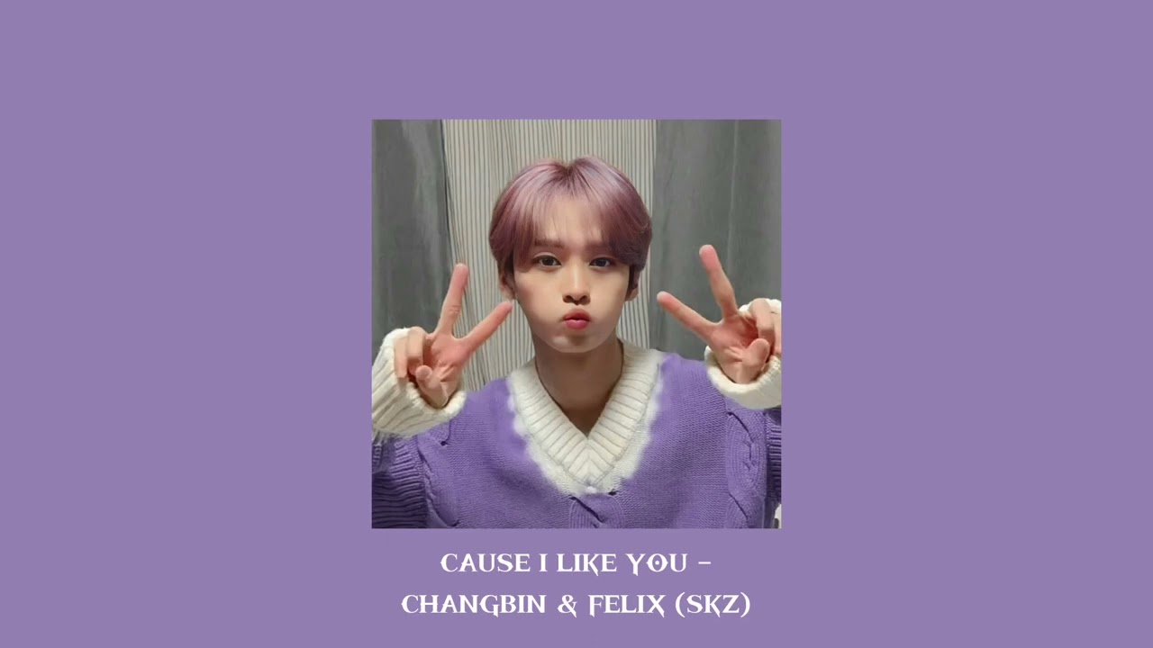 Changbin, Felix — Cause I like you [sped up]
