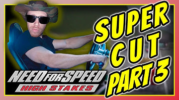 Need For Speed - High Stakes - Playthrough - SUPER CUT - Part 3