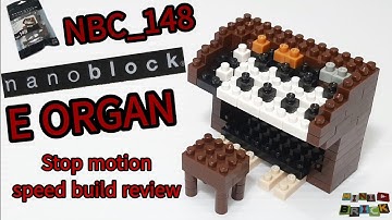nanoblock NBC_148 | mini E ORGAN model | Stop motion speed build review