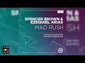 Spencer brown  ezequiel arias  mad rush