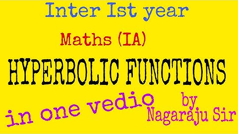 Inter Ist year Maths IA HYPERBOLIC FUNCTIONS part1  by NAGARAJU SIR/IN one part