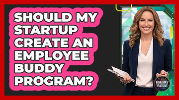 Should My Startup Create an Employee Buddy Program?