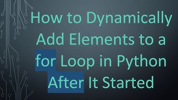 How to Dynamically Add Elements to a for Loop in Python After It Started