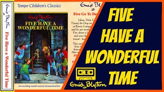 Five Have a Wonderful Time -Enid Blyton - Audiobook Abridged Dramatisation (Tempo 80624) 1994