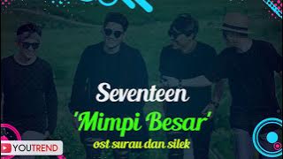 Seventeen - Mimpi Besar Lirik Video