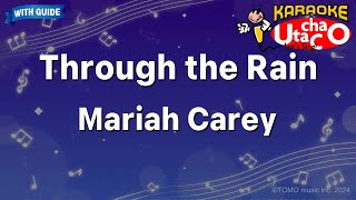 Through The Rain – Mariah Carey (Karaoke with guide)