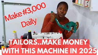 TAILORS.. MAKE INCOME  DAILY BY USING THIS MACHINE IN 2025/NO ONE WILL TELL YOU THIS!