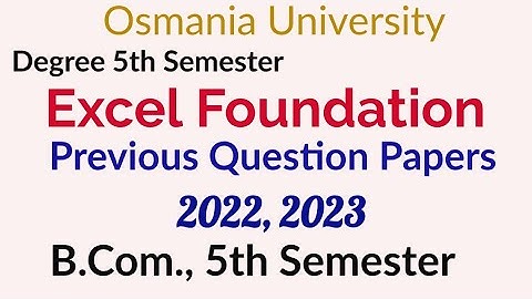 Excel Foundation | Previous Question Papers 2022, 2023 | B.Com., 5th Semester | Osmania University