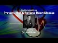 How to prevent halt  reverse heart disease with dr joel kahn