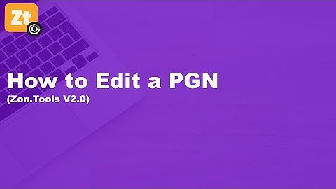 Zon.Tools V2.0: How to Edit a PGN