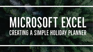 MS Excel - Creating a Simple Holiday Planner