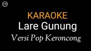 Karaoke Lare Gunung versi Keroncong || Kulo niki lare Gunung adoh kutho manggene ten kampung