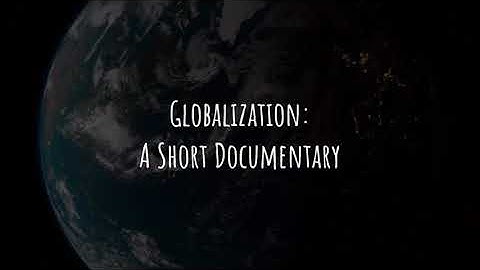 Globalization: A Short Documentary (English)