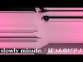 slowly minute. / ぽつんのピアノ［Official MV］