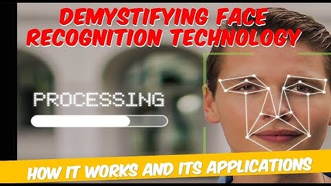 Demystifying Face Recognition Technology: How It Works and Its Applications #aidc #facerecognition