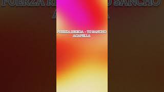 FUERZA REGIDA-TU SANCHO #fuerzaregida @FUERZAREGIDA