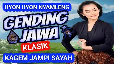 UYON UYON NYAMLENG GENDING JAWA KLASIK KAGEM JAMPI SAYAH...