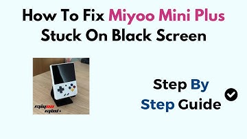 How To Fix Miyoo Mini Plus Stuck On Black Screen