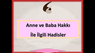 Anne ve baba hakkı ile ilgili hadisler