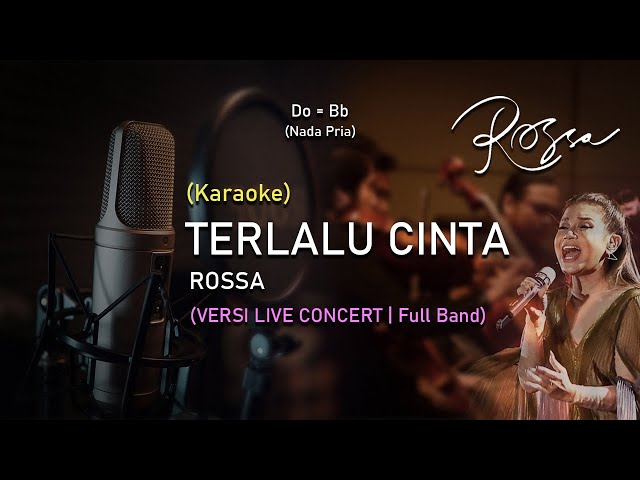 Rossa - Terlalu cinta (Karaoke) | Nada Pria | Versi Konser Live | Full band class=