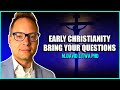 Early Church History, The First 150 Years | Q&amp;A With Dr. M. David Litwa