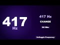 417 Hz – Change | 417 Hz | 10 Min