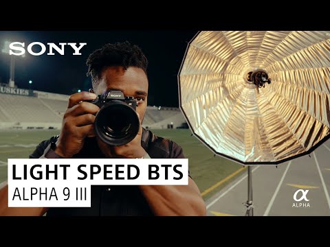 Light Speed: Behind the Scenes | Alpha 9 III