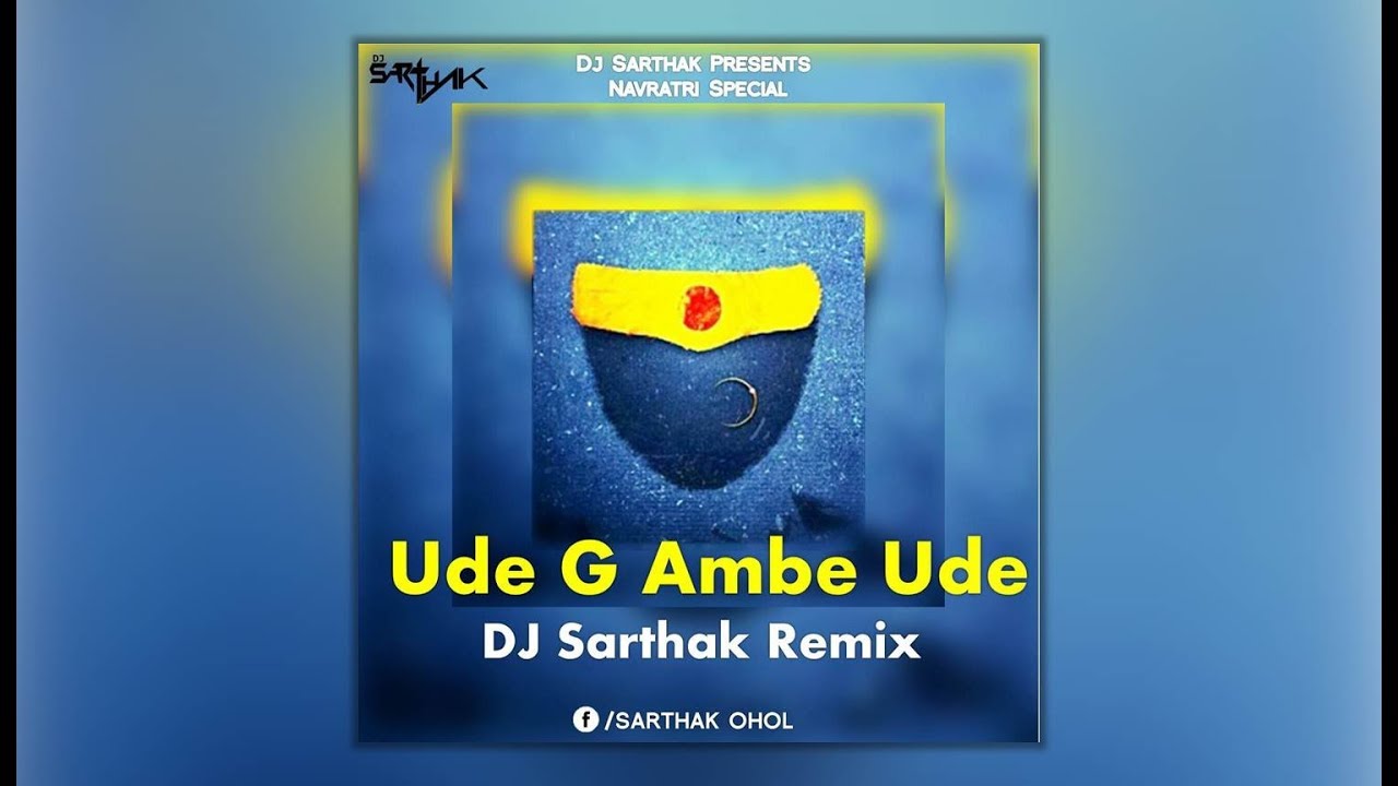      Ude G Ambe Ude DJ Sarthak RemixDj Remix SongMarathi Mix