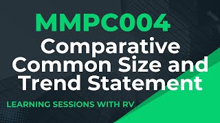 MMPC004 Chapter 13 Comparative Common Size &amp; Trend Statement | IGNOU MBA | Learning Session with RV