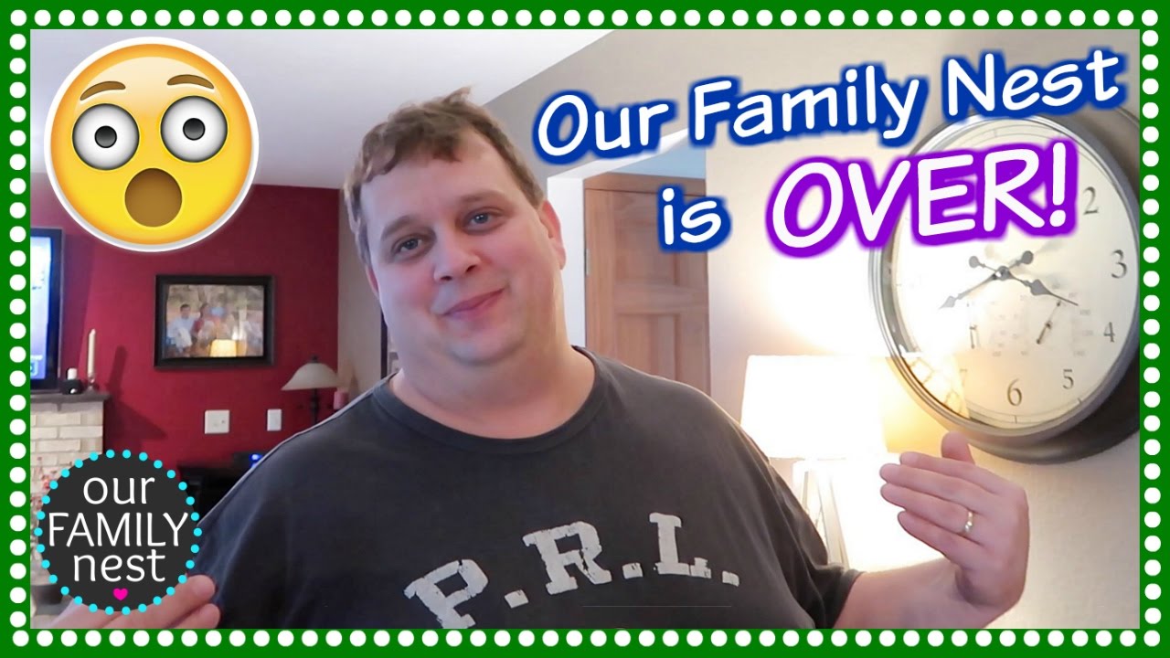 OUR FAMILY NEST IS OVER!?
