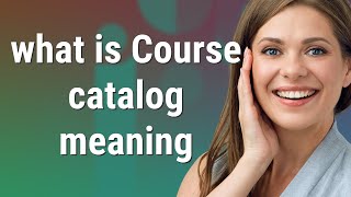 Course catalog | meaning of Course catalog