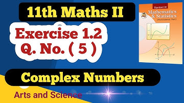 Class 11th Math Part 2 Exercise 1.2 Q No (5) | Complex Numbers