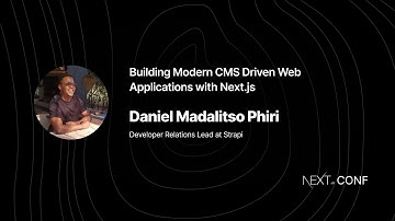 Building Modern CMS Driven Web Applications with Next.js - Daniel Phiri - (Next.js Conf 2021)