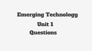 Emerging Technology unit 1: Introduction to Emerging Technologies MCQ