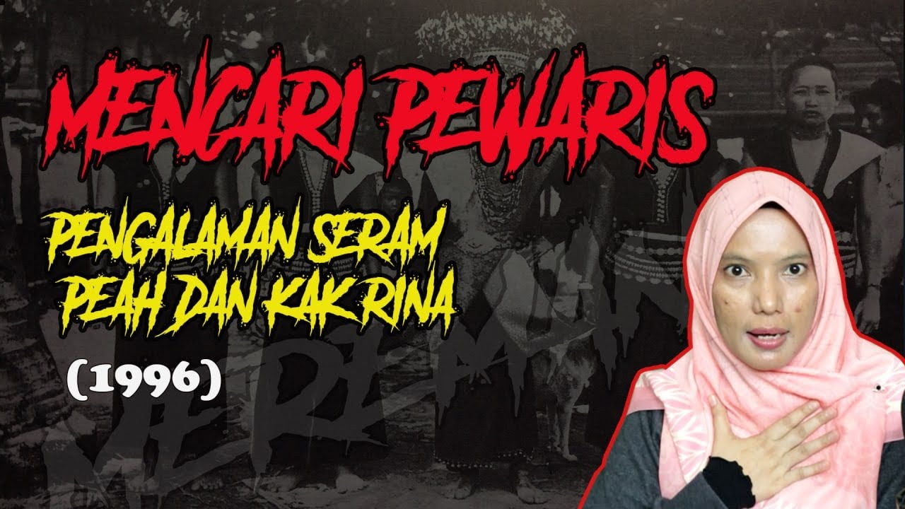 MEREMANG ❗MENCARI PEWARIS : Pengalaman Seram Peah Dan Kak Rina (1996)- KK Sabah