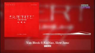 Download lagu Suerte - Yan Block ft. RaiNao, Slow Jamz