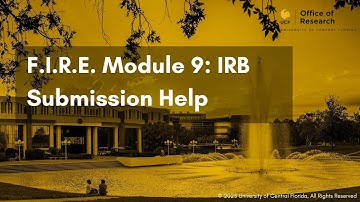 UCF IRB | F.I.R.E. Module 9: IRB Submission Help