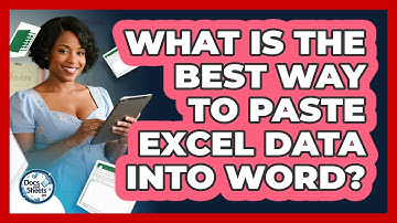 What Is The Best Way To Paste Excel Data Into Word? - Docs and Sheets Pro