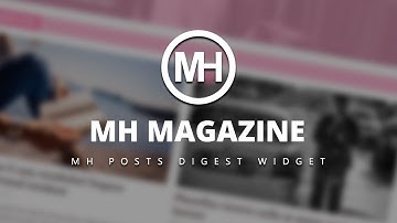 Video Tutorial: MH Posts Digest Widget (MH Magazine - v3.2.1)