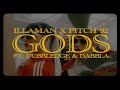 Illaman x pitch 92  gods ft dubbledge  dabbla official