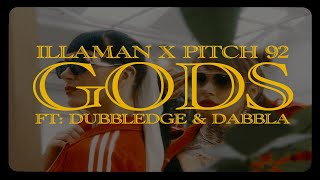 ILLAMAN x Pitch 92 - Gods Ft. Dubbledge & Dabbla (Official Video)