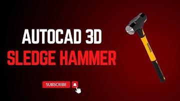 Sledge Hammer in AutoCAD 3D
