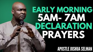 EARLY MORNING 5AM–7AM DECLARATION PRAYERS | Apostle Joshua Selman | Powerful Morning Prayers
