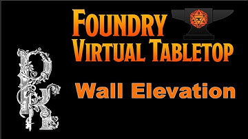 Foundry VTT Tip #21: Using Walls for Elevation.