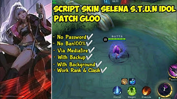 Script Skin Selena SQUAD S.T.U.N Idol Full Effect No Password Patch Gloo