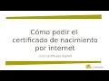 Cómo pedir el Certificado de Nacimiento por INTERNET